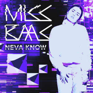 Miss Baas的專輯Neva Know (Explicit)