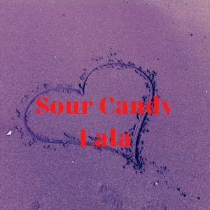 Dengarkan Sour Candy Lala lagu dari Tường Vy dengan lirik