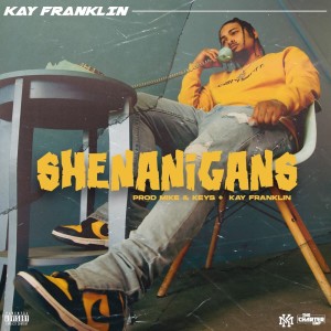 Kay Franklin的专辑Shenanigans (Explicit)