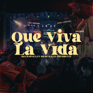 Que Viva La Vida (En Vivo) dari DJ Chawala