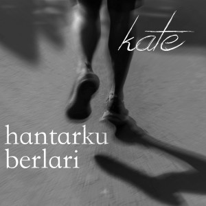 Dengarkan Hantarku Berlari lagu dari Kate dengan lirik