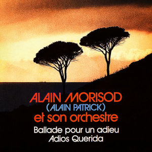 Alain Morisod的專輯Ballade pour un adieu / Adios Querida - Single