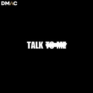 Dmac的專輯Talk To Me (Explicit)