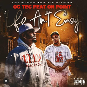 Listen to Life Aint Easy (Explicit) song with lyrics from Og Tec