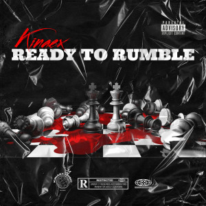 Listen to Ready to Rumble (Explicit) song with lyrics from Kinaex