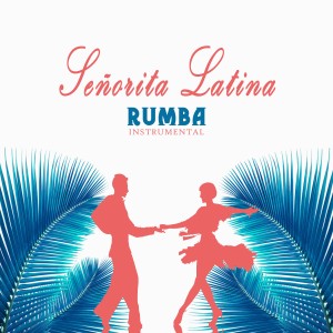 收聽Charles Sleinad的Senorita Latina Rumba (Instrumental)歌詞歌曲