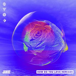 Jakke的專輯How Do You Love (Remixes)