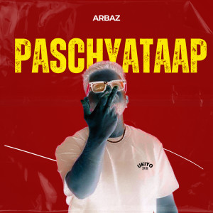 ARBAZ的专辑Paschyataap (Explicit)