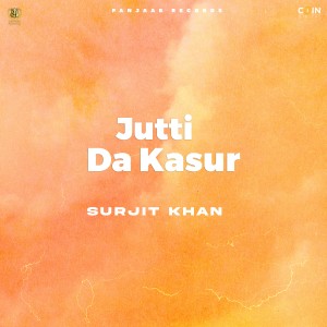 Listen to Jutti Da Kasur song with lyrics from Surjit Khan