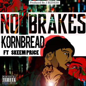 No Brakes (Explicit) dari Kornbread
