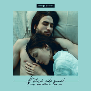Album Naturel aide-sommeil (Insomnie lutte la musique, Calme de l'espace apaisante, S'endormir 2020) oleh Margo Stones