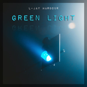 Listen to Green Light song with lyrics from L-Jay Harbour