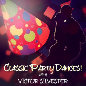 Victor Silvester的專輯Classic Party Dances!