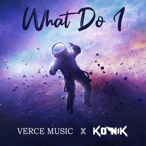 Listen to What Do I song with lyrics from Konik