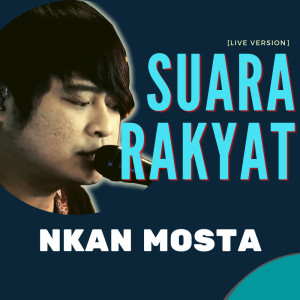 收听Nkan Mosta的Suara Rakyat (Live)歌词歌曲
