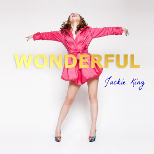 Dengarkan lagu Wonderful nyanyian Jackie King dengan lirik