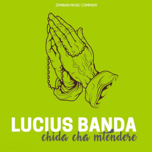 收聽Lucius Banda的Chida cha Mtendere歌詞歌曲