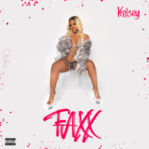 Album Faxx (Explicit) oleh Kelsey