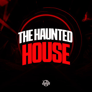 The Haunted House (Explicit) dari DJ GHR