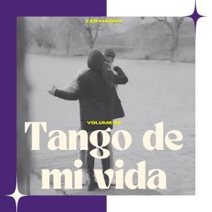 Leo Marini的專輯Tango de Mi Vida (Volume 28)