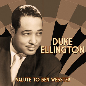 Duke Ellington & Friends的專輯Salute to Ben Webster