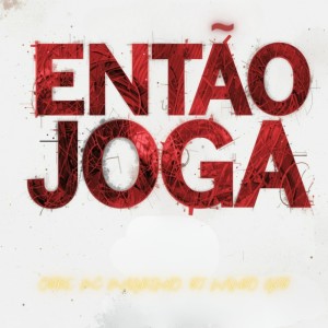 Listen to ENTÃO JOGA (Explicit) song with lyrics from O'dre