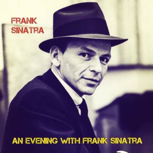 An Evening with Frank Sinatra dari Sinatra, Frank