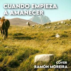 ดาวน์โหลดและฟังเพลง Cuando empieza a amanecer พร้อมเนื้อเพลงจาก Ramon Moreira