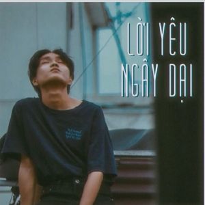 Listen to Lời Yêu Ngây Dại song with lyrics from Kha