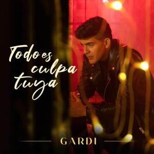 GARDI的專輯Todo Es Culpa Tuya