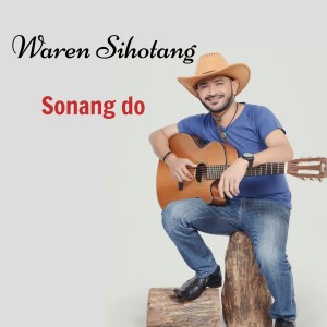 Listen to Sonang Do song with lyrics from Waren Sihotang