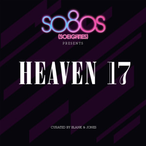 Heaven 17的專輯So80s Presents Heaven 17 (Curated By Blank & Jones)