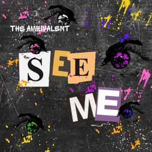 收聽The Ambivalent的See Me (Explicit)歌詞歌曲