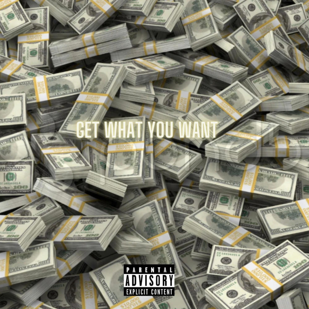 Get What You Want (Explicit)