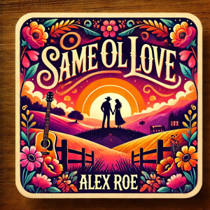 Alex Roe的專輯Same Ol' Love