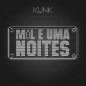 ดาวน์โหลดและฟังเพลง Mil e uma Noites พร้อมเนื้อเพลงจาก Kunk