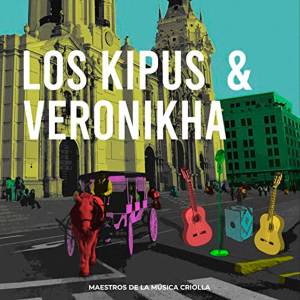 Album Los Kipus & Veronikha. Maestros de la música criolla from Los Kipus