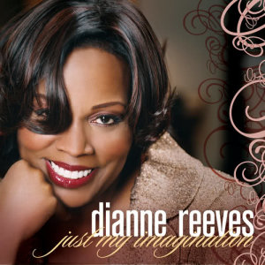 收聽Dianne Reeves的Just My Imagination (Radio Edit)歌詞歌曲