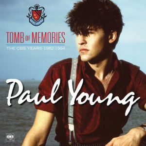 Paul Young的專輯Tomb of Memories: The CBS Years (1982-1994) ([Remastered])