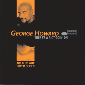 George Howard的專輯There's A Riot Goin' On