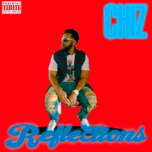 Chiz的專輯Reflections (Explicit)