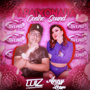 ดาวน์โหลดและฟังเพลง Apaixonada Coelho Sound พร้อมเนื้อเพลงจาก Anny Lopes