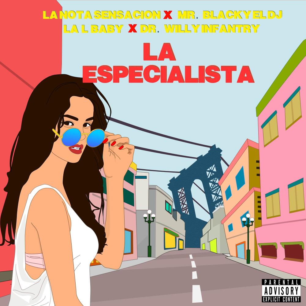 La Especialista (feat. La L Baby, la Nota Sensacion & Mr. Blacky el Dj) (Explicit) (feat. La L Baby, la Nota Sensacion & Mr. Blacky el Dj|Explicit)