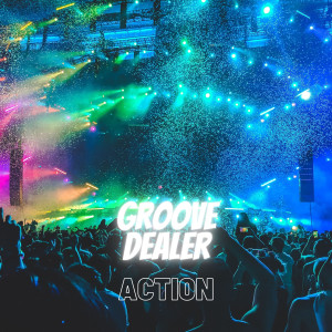 收听Groove Dealer的Action歌词歌曲