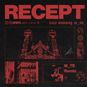 Recept (M_TÉ Remix) (Explicit) dari Zazí