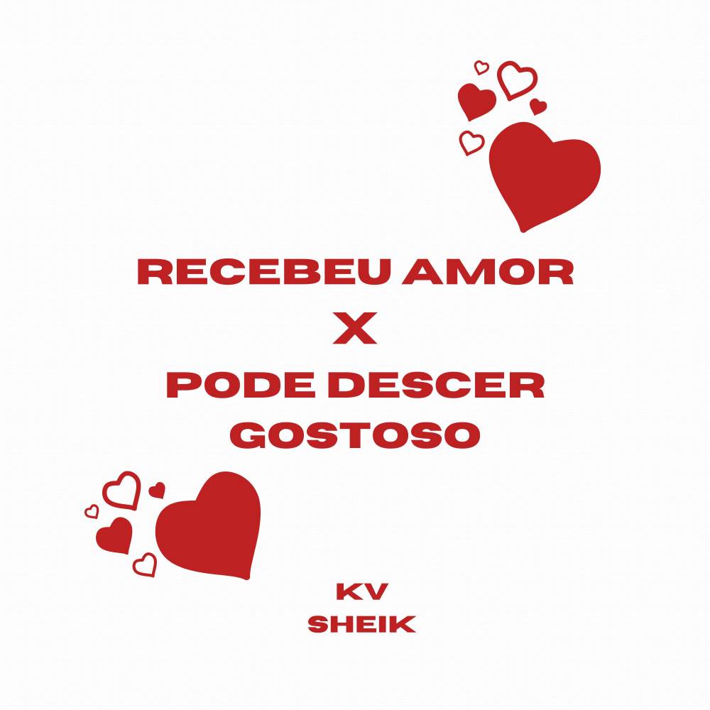 RECEBEU AMOR X PODE DESCER GOSTOSO (Explicit)