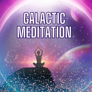 อัลบัม Galactic Meditation ศิลปิน Astral Music