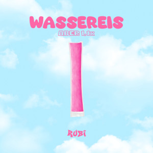Rubi的專輯WASSEREIS (aber 1,1x)