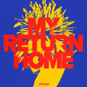 Listen to My Return Home song with lyrics from Mx Cartier