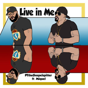 PTtheGospelSpitter的专辑Live in Me